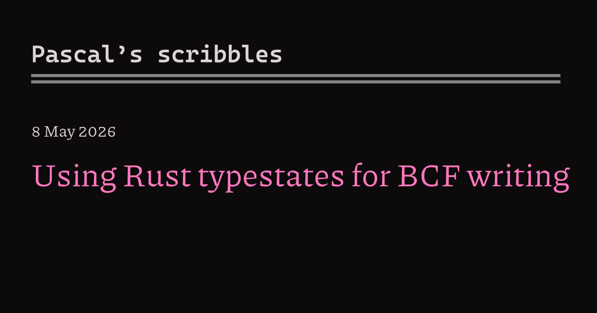 Using Rust typestates for BCF writing