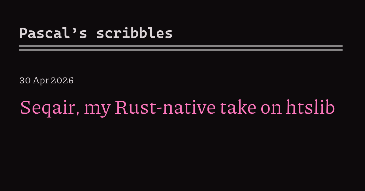 Seqair, my Rust-native take on htslib